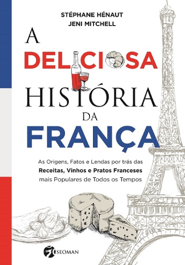 Dica: Conheça a história da França através da gastronomia