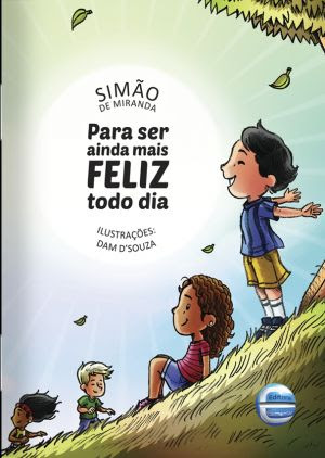 Alô Alô indica: Livro "Para ser ainda mais feliz todo dia" é boa pedida para o público kids