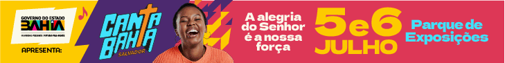 Governo do Estado Canta Bahia – Julho 2024