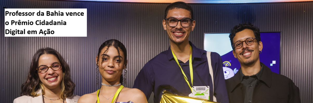 Professor da Bahia vence o Prêmio Cidadania Digital em Ação